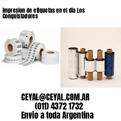 impresion de etiquetas en el dia Los Conquistadores