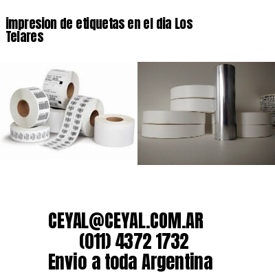 impresion de etiquetas en el dia Los Telares