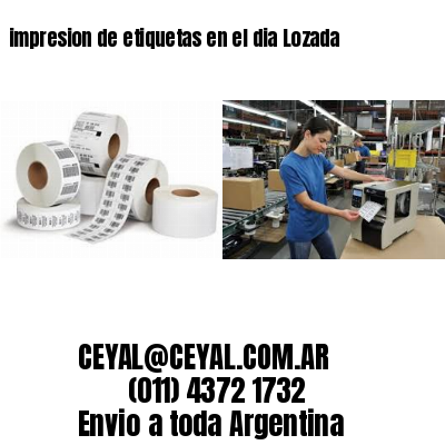 impresion de etiquetas en el dia Lozada