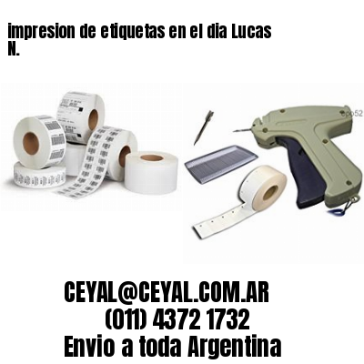 impresion de etiquetas en el dia Lucas N.
