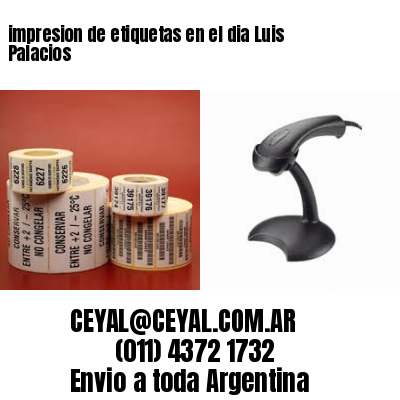 impresion de etiquetas en el dia Luis Palacios