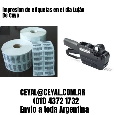 impresion de etiquetas en el dia Luján De Cuyo