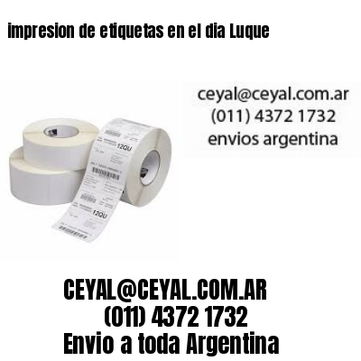 impresion de etiquetas en el dia Luque