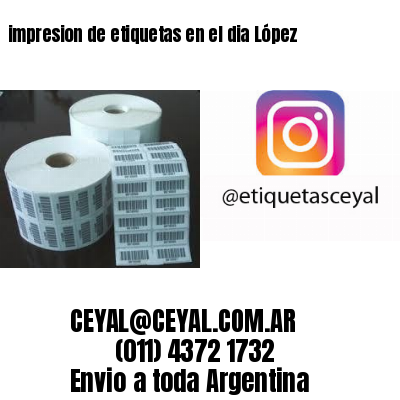 impresion de etiquetas en el dia López