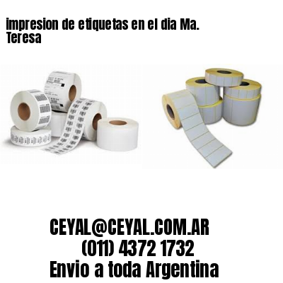 impresion de etiquetas en el dia Ma. Teresa