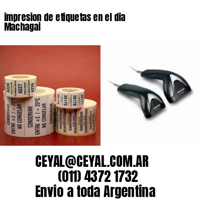 impresion de etiquetas en el dia Machagai