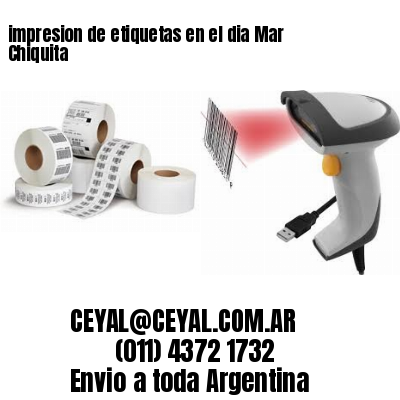 impresion de etiquetas en el dia Mar Chiquita