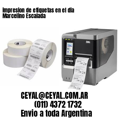 impresion de etiquetas en el dia Marcelino Escalada