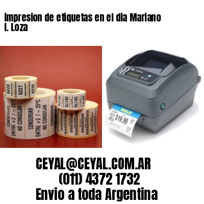 impresion de etiquetas en el dia Mariano I. Loza