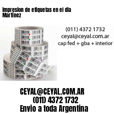 impresion de etiquetas en el dia Martínez