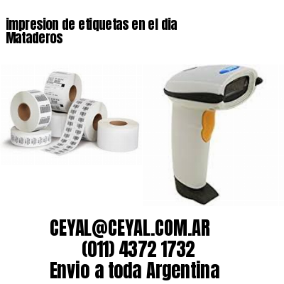 impresion de etiquetas en el dia Mataderos