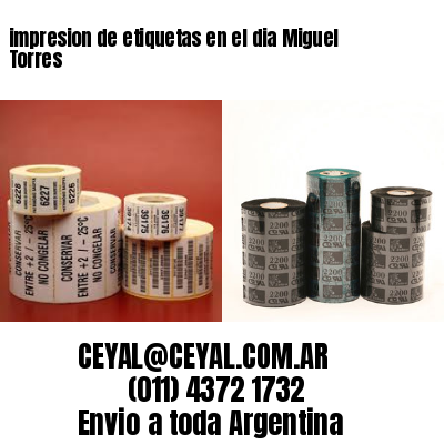impresion de etiquetas en el dia Miguel Torres
