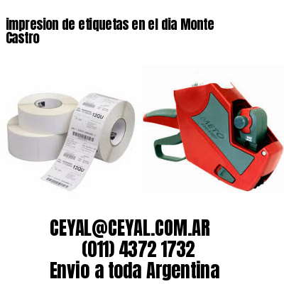 impresion de etiquetas en el dia Monte Castro