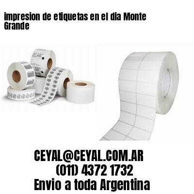 impresion de etiquetas en el dia Monte Grande