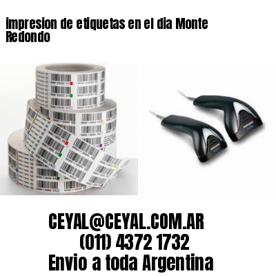 impresion de etiquetas en el dia Monte Redondo