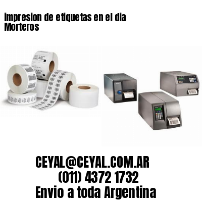 impresion de etiquetas en el dia Morteros