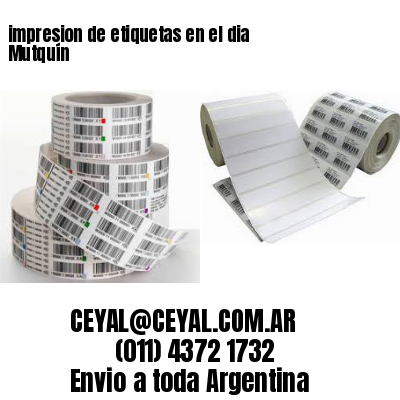 impresion de etiquetas en el dia Mutquín