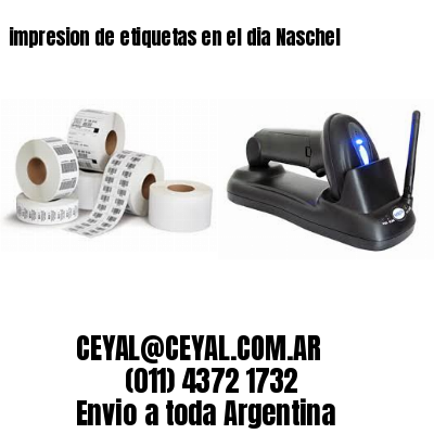 impresion de etiquetas en el dia Naschel