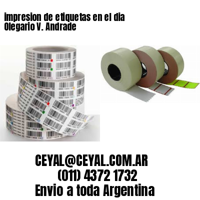 impresion de etiquetas en el dia Olegario V. Andrade