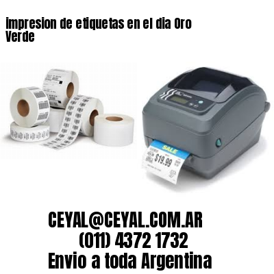 impresion de etiquetas en el dia Oro Verde