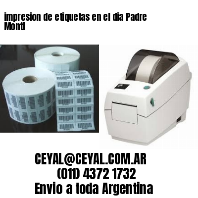 impresion de etiquetas en el dia Padre Monti
