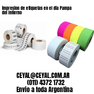 impresion de etiquetas en el dia Pampa del Infierno
