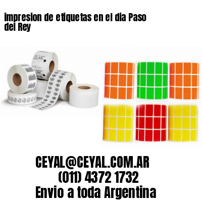 impresion de etiquetas en el dia Paso del Rey