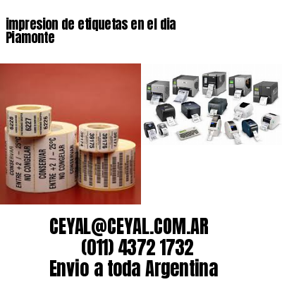 impresion de etiquetas en el dia Piamonte