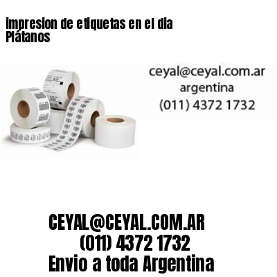 impresion de etiquetas en el dia Plátanos