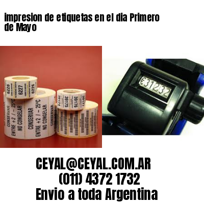 impresion de etiquetas en el dia Primero de Mayo