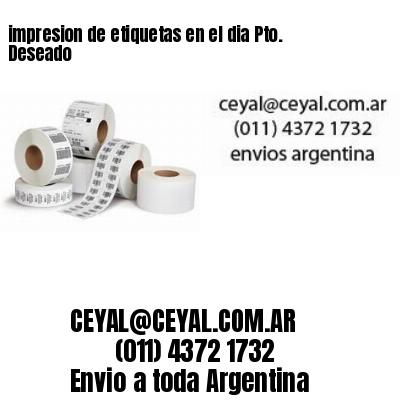 impresion de etiquetas en el dia Pto. Deseado