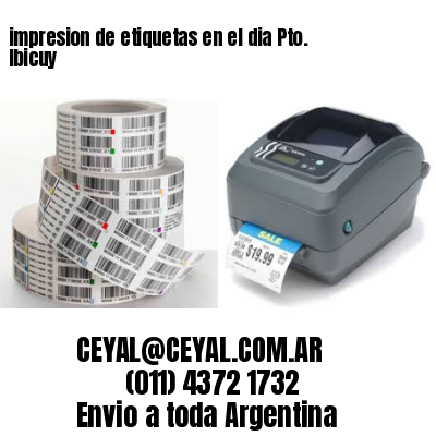 impresion de etiquetas en el dia Pto. Ibicuy