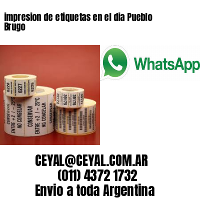 impresion de etiquetas en el dia Pueblo Brugo