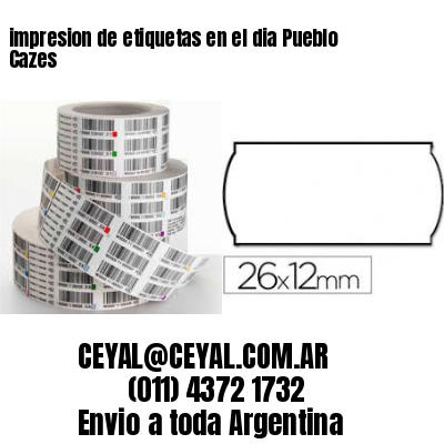 impresion de etiquetas en el dia Pueblo Cazes