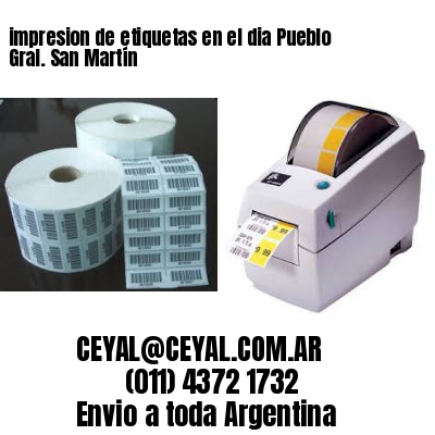 impresion de etiquetas en el dia Pueblo Gral. San Martín