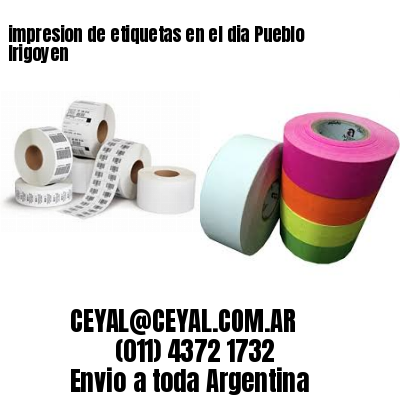 impresion de etiquetas en el dia Pueblo Irigoyen