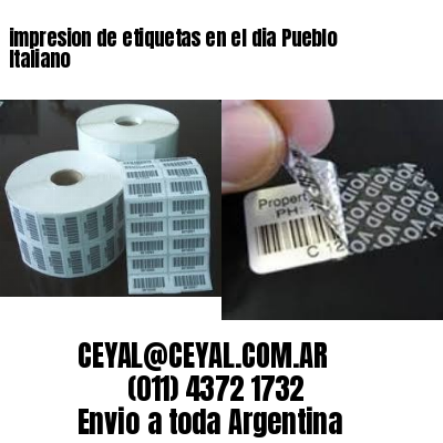 impresion de etiquetas en el dia Pueblo Italiano