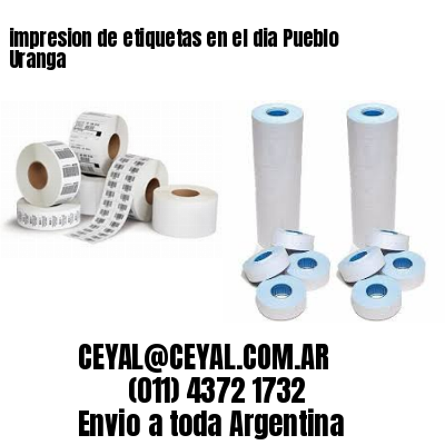 impresion de etiquetas en el dia Pueblo Uranga