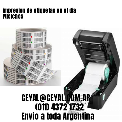 impresion de etiquetas en el dia Puelches