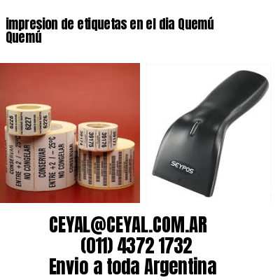 impresion de etiquetas en el dia Quemú Quemú