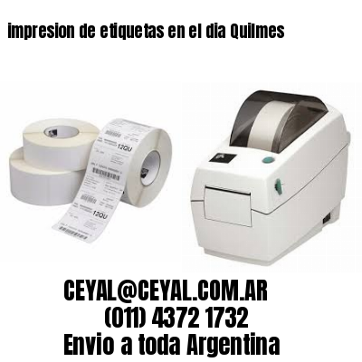 impresion de etiquetas en el dia Quilmes
