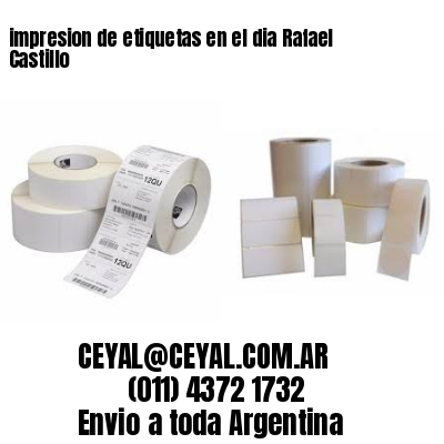 impresion de etiquetas en el dia Rafael Castillo