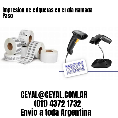 impresion de etiquetas en el dia Ramada Paso