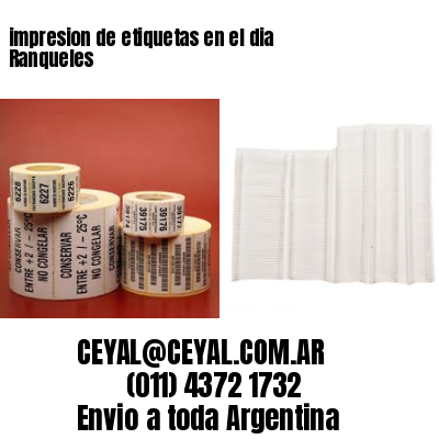 impresion de etiquetas en el dia Ranqueles