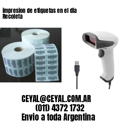 impresion de etiquetas en el dia Recoleta