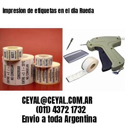 impresion de etiquetas en el dia Rueda