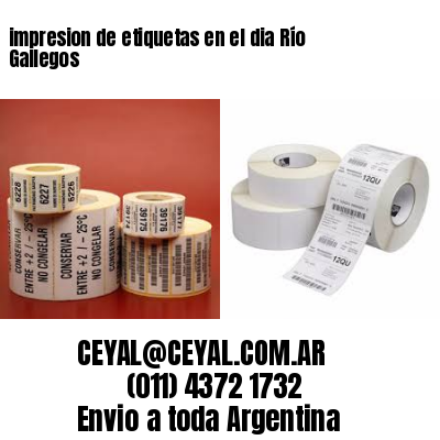 impresion de etiquetas en el dia Río Gallegos