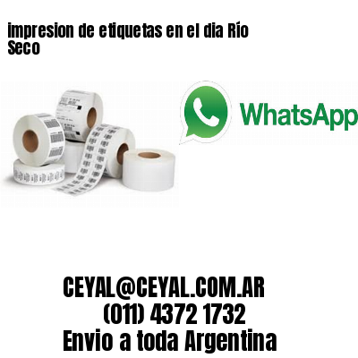 impresion de etiquetas en el dia Río Seco