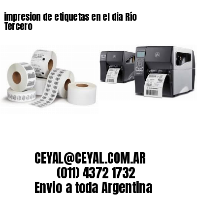 impresion de etiquetas en el dia Río Tercero