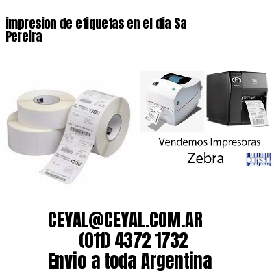 impresion de etiquetas en el dia Sa Pereira
